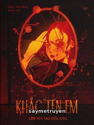 Khắc Tên Em Lên Bia Mộ Của Anh