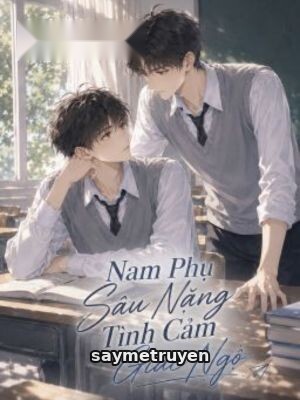 Nam Phụ Sâu Nặng Tình Cảm Giác Ngộ