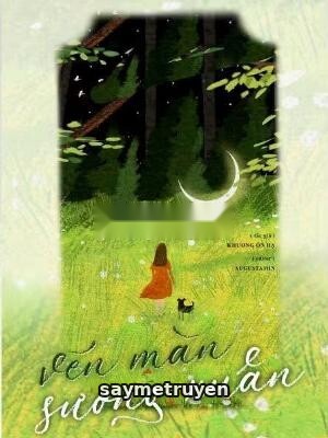 Vén Màn Sương Xuân - Khương Ôn Hạ