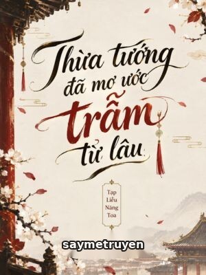 Thừa Tướng Đã Mơ Ước Trẫm Từ Lâu