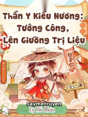 Thần Y Kiều Nương: Tướng Công, Lên Giường Trị Liệu