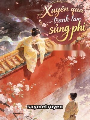 Xuyên Qua Tranh Làm Sủng Phi