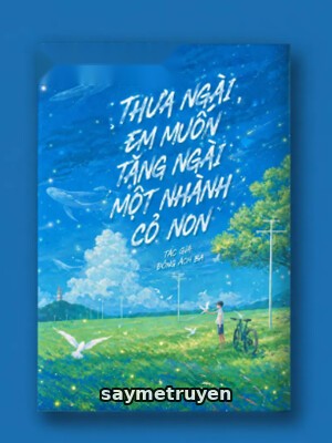 Thưa Ngài, Em Muốn Tặng Ngài Một Nhành Cỏ Non