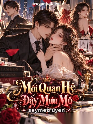 Mối Quan Hệ Đầy Mưu Mô