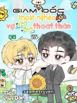 Giám Đốc Thoát Nghèo, Vợ Vèo Vèo Thoát Thân