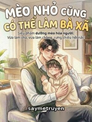 Mèo Nhỏ Cũng Có Thể Làm Bà Xã
