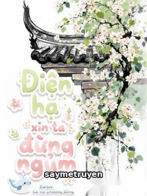 Điện Hạ Xin Ta Đừng Ngủm