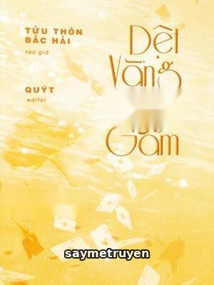 Dệt Vàng Trên Gấm - Tửu Thôn Bắc Hải