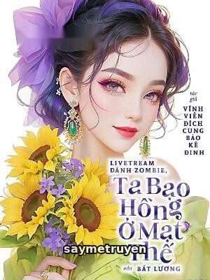 Livestream Đánh Zombie, Ta Bạo Hồng Ở Mạt Thế