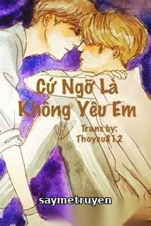 Cứ Ngỡ Là Không Yêu Em