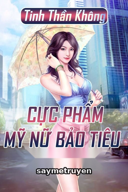 Cực Phẩm Mỹ Nữ Bảo Tiêu