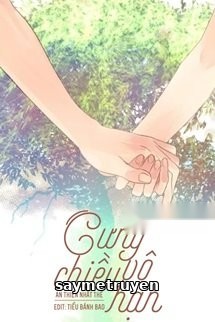 Cưng Chiều Vô Hạn - An Thiên Nhất Thế