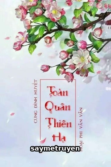 Cung Đình Huyết: Toàn Quân Thiên Hạ