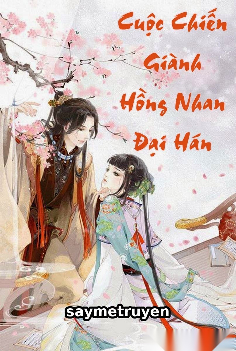 Cuộc Chiến Giành Hồng Nhan Đại Hán (Nữ Tướng Quân Đấu Trí Cùng Tam Vương Gia)