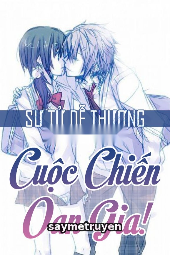Cuộc Chiến Oan Gia!