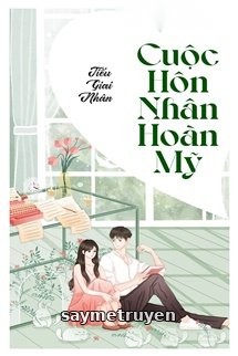 Cuộc Hôn Nhân Hoàn Mỹ - Tiếu Giai Nhân