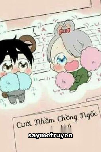 Cưới Nhầm Chồng Ngốc