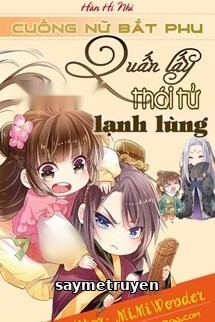 Cuồng Nữ Bắt Phu: Cưỡng Bức Lãnh Thái Tử