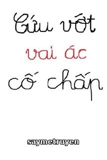 Cứu Vớt Vai Ác Cố Chấp