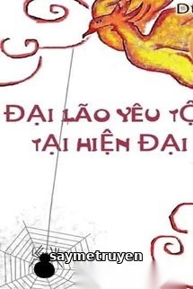 Đại Lão Yêu Tộc Ở Hiện Đại