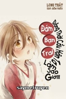 Đám Bạn Trai Đồng Thời Cầu Hôn Tôi, Làm Sao Giờ