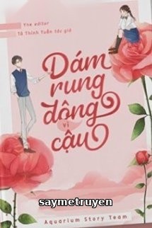 Dám Rung Động Vì Cậu