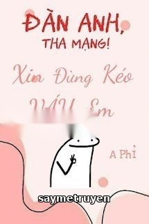 Đàn Anh, Tha Mạng! Xin Đừng Kéo Váy Em