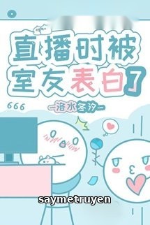 Đang Livestream Thì Bị Con Cưng Hào Môn Thổ Lộ