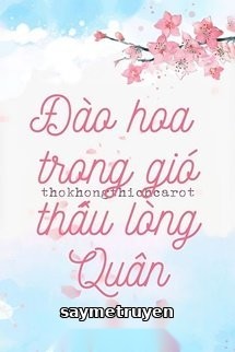Đào Hoa Trong Gió Thấu Lòng Quân