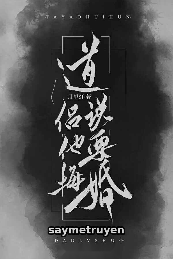 Đạo Lữ Nói Hắn Muốn Thoái Hôn!