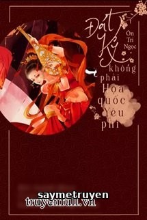 Đát Kỷ Không Phải Họa Quốc Yêu Phi