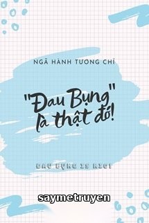 "Đau Bụng" Là Thật Đó!