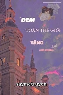 Đem Toàn Thế Giới Tặng Cho Người