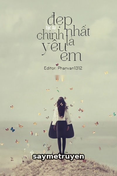 Đẹp Nhất Chính Là Yêu Em