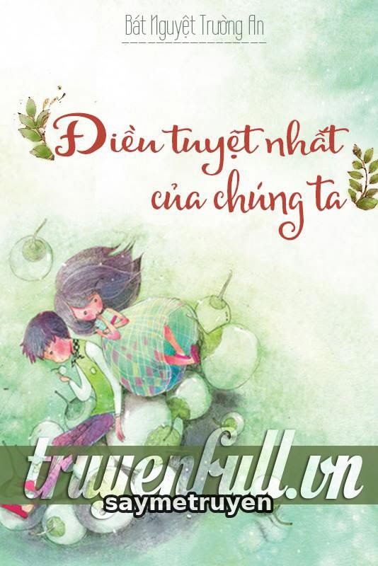 Điều Tuyệt Nhất Của Chúng Ta
