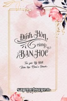 Đính Hôn Cùng Bạn Học