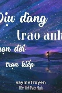 Dịu Dàng Trao Anh Trọn Đời Trọn Kiếp