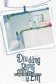 Dịu Dàng Trong Anh Là Em