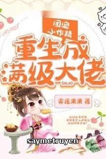 Đoàn Sủng Tiểu Tác Tinh Trọng Sinh Thành Mãn Cấp Đại Lão