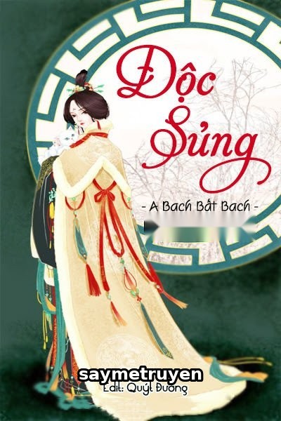 Độc Sủng - A Bạch Bất Bạch