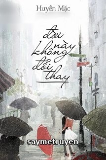 Đời Này Không Đổi Thay