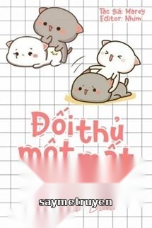 Đối Thủ Một Mất Một Còn Là Bạn Trai