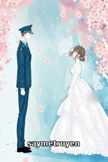 Đội Trưởng Hà Cưng Chiều Vợ Yêu Tận Trời