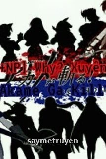 [Đồng Nhân] Why? Xuyên Vào Akame Ga Kill??