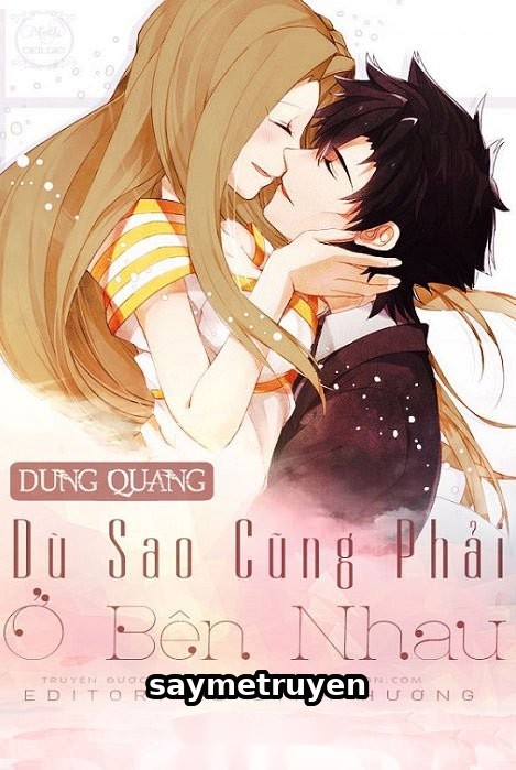 Dù Sao Cũng Phải Ở Bên Nhau