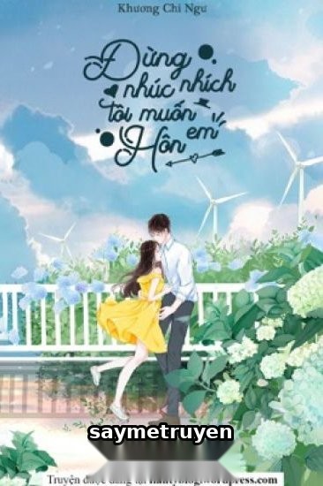 Đừng Nhúc Nhích, Tôi Muốn Hôn Em
