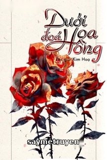Dưới Đóa Hoa Hồng