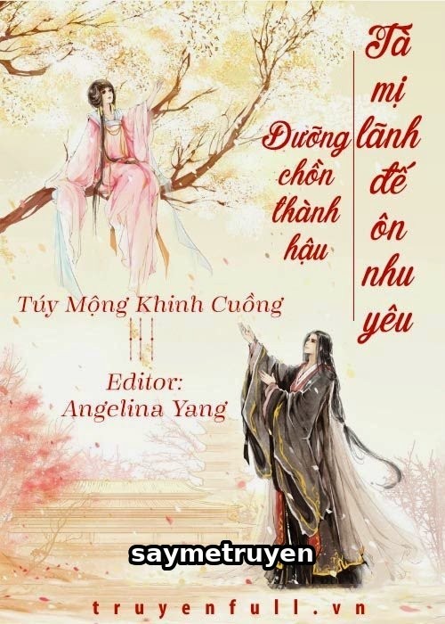 Dưỡng Chồn Thành Hậu, Tà Mị Lãnh Đế Ôn Nhu Yêu