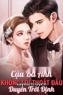 Duyên Trời Định: Cậu Ba Anh Không Lối Thoát Đâu
