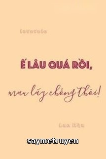 Ế Quá Rồi, Mau Lấy Chồng Thôi!
